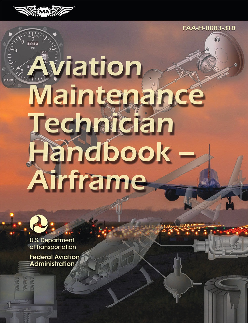 Aviation Maintenance Technician Handbook: Airframe 8083-31B